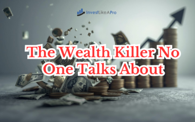 The Silent Killer of Your Wealth
